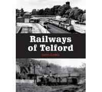David Clarke Railways of Telford (Tascabile)