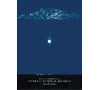 David Clarke UFO Drawings From The National Archives (Copertina rigida)