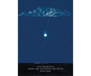 David Clarke UFO Drawings From The National Archives (Copertina rigida)