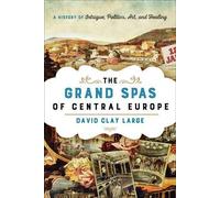 David Clay Large The Grand Spas of Central Europe (Copertina rigida)