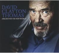 Clayton-Thomas, David - Blues For The New World