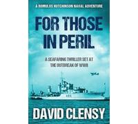 David Clensy For Those In Peril (Tascabile) Romulus Hutchinson Naval Adventures