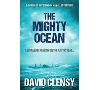 David Clensy The Mighty Ocean (Tascabile) Romulus Hutchinson Naval Adventures
