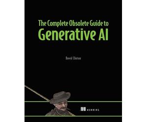 David Clinton The Complete Obsolete Guide to Generative AI (Copertina rigida)