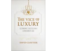 David Cloutier The Vice of Luxury (Copertina rigida) Moral Traditions series