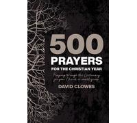 David Clowes 500 Prayers For The Christian Year (Tascabile) 500 Prayers