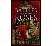 David Cohen Battles of the Wars of the Roses (Copertina rigida)