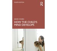 David Cohen How the Child's Mind Develops (Tascabile)