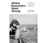 David Colander Craig Freedman Where Economics Went Wrong (Copertina rigida)