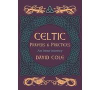 David Cole Celtic Prayers & Practices (Tascabile)