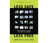 David Cole Jules Lobel Less Safe, Less Free (Tascabile)