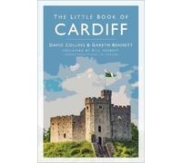 David Collins Gareth Bennett The Little Book of Cardiff (Tascabile)