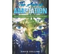 David Collins The Age of Adaptation How Climate Change is Reshaping (Tascabile)
