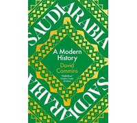 Saudi Arabia: A Modern History