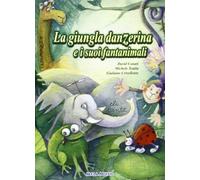 David Conati Michele La giungla danzerina e i suoi fantanimali. E (Video Game)