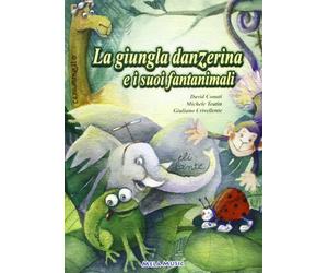 David Conati Michele La giungla danzerina e i suoi fantanimali. E (Video Game)
