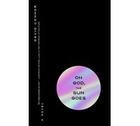 David Connor Oh God, the Sun Goes (Tascabile)