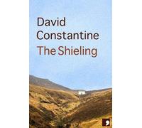 David Constantine The Shieling (Tascabile)