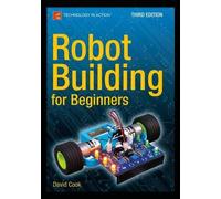 David Cook Robot Building for Beginners, Third Edition (Tascabile)