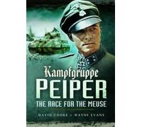 David Cooke Wayne Evans Kampfgruppe Peiper: The Race for the Meuse (Tascabile)