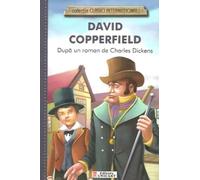 David Copperfield (colectia Clasici Internationali) - Dupa un roman de Charles Dickens, Editie in limba romana