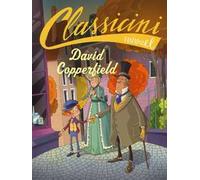 David Copperfield da Charles Dickens. Classicini. Ediz. a colori