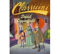 David Copperfield da Charles Dickens. Classicini. Ediz. a colori