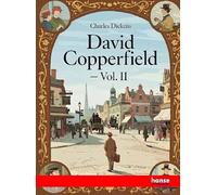 David Copperfield - Vol. II: Works of Charles Dickens