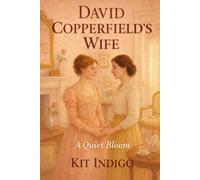 David Copperfield's Wife: A Quiet Bloom