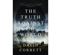 David Corbett The Truth Against the World (Tascabile)