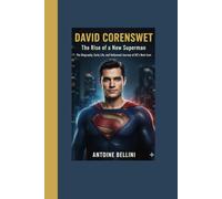 David Corenswet: The Rise of a New Superman: The Biography, Early Life, and Hollywood Journey of DC’s Next Icon