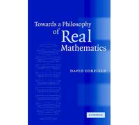 David Corfield Towards a Philosophy of Real Mathematics (Copertina rigida)