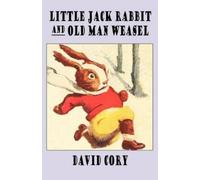 David Cory Little Jack Rabbit and Old Man Weasel (Tascabile)