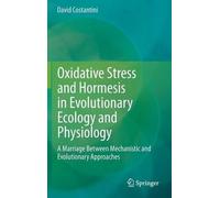 David Costantin Oxidative Stress and Hormesis in Evolutionary (Copertina rigida)