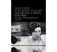 David Cottis How Stage Playwrights Saved the British Cinema, 1930-19 (Tascabile)