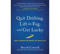 David Cottrell Quit Drifting, Lift the Fog, and Get Lucky (Copertina rigida)
