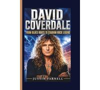DAVID COVERDALE: FROM BLUES ROOTS TO STADIUM ROCK LEGEND