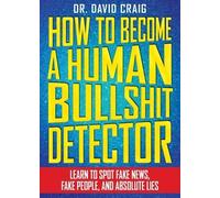 David Craig How to Become a Human Bullshit Detector (Tascabile)