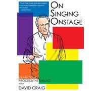 On Singing Onstage: Class Four - Process/The Ballad