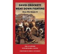 DAVID CROCKETT WENT DOWN FIGHTING: How We Know It