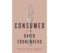 David Cronenberg Consumed (Tascabile)