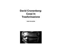 David Cronenberg: corpi in trasformazione