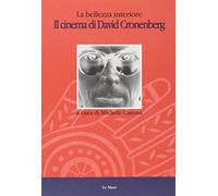 David Cronenberg. La bellezza interiore