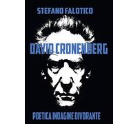 David Cronenberg. Poetica indagine divorante