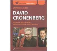 David Cronenberg. Umano e post-umano. Appunti sul cinema di David Cronenberg