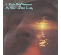 David Crosby - If I Could Only Remember My Na