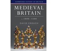 David Crouch Medieval Britain, c.1000-1500 (Copertina rigida)