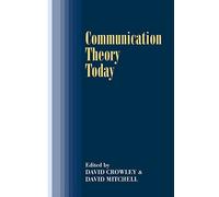 David Crowley Communication Theory Today (Tascabile)