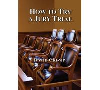 David Crump How to Try a Jury Trial (Tascabile)