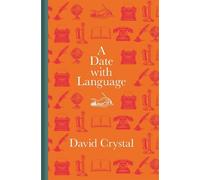 David Crystal A Date with Language (Copertina rigida)